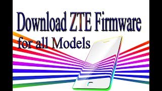 Download ZTE Stock Rom  Firmware  Flash File for all Models [upl. by Piefer]