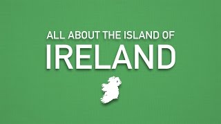 All About the Island of Ireland [upl. by Noek926]