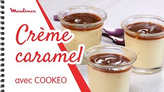 Crème caramel au beurre salé avec COOKEO  Les recettes Moulinex [upl. by Delwin836]