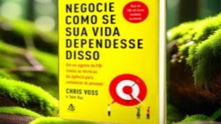 AUDIO LIVRO COMPLETO NEGOCIE COMO SE SUA VIDA DEPENDESSE DISSO [upl. by Yelrehs]