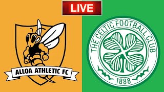 Alloa Athletic vs Celtic Live Streaming Reaction  Scottish Cup [upl. by Maddi609]