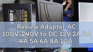 Review Adapter AC 100V240V to DC 12V 2A 3A 4A 5A 6A 8A 10A US plug transformers Power Supply Switc [upl. by Ponton]