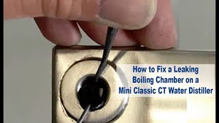 How to Fix a Leaking Boiling Chamber on a Mini Classic CT Water Distiller Frank Mendez [upl. by Joeann]