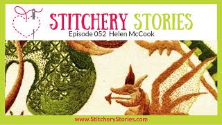 Helen McCook Artisan Hand Embroiderer  Stitchery Stories Embroidery Podcast [upl. by Regen882]