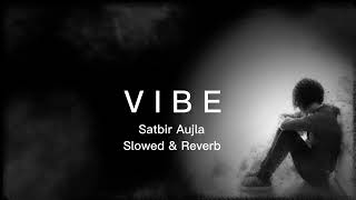 VibeSatbir Aujla  Slowed amp Reverb Song slowedandreverb trending tiktokviral foryou satbir [upl. by Eemyaj]