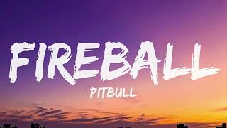 Pitbull  Fireball lyrics ft John Ryan [upl. by Jecon260]