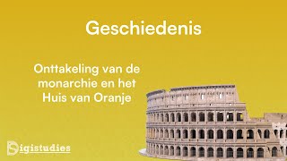 Geschiedenis  Onttakeling van de monarchie en het Huis van Oranje [upl. by Vinaya507]