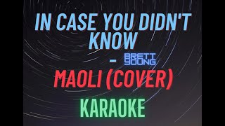 IN CASE YOU DIDNT KNOW  MAOLI  COVER  KARAOKE [upl. by Vitalis]