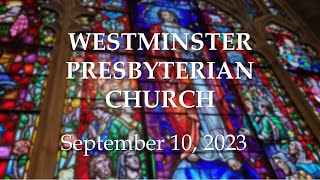 September 10 2023 Westminster Presbyterian Church Service [upl. by Assyle]