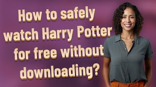 How to safely watch Harry Potter for free without downloading [upl. by Heidi]