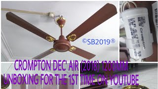 Crompton Dec Air 2018 4 blade 1200mm 48quot Ceiling fan unboxing installation amp 1st impressions [upl. by Vardon]