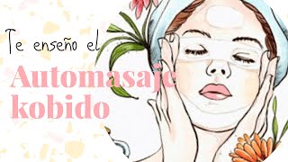 AUTOMASAJE KOBIDO  CUIDADO FACIAL  PASOS MUY SENCILLOS [upl. by Eilrahs]