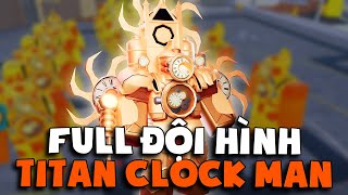 FULL ĐỘI HÌNH TITAN CLOCK MAN TRONG TOILET TOWER DEFENSE [upl. by Sonaj]