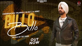 Billo Billo Official Video Harbhajan Talwar  XLNC  Feat HMC  New Latest Punjabi Songs 2022 [upl. by Odnama154]