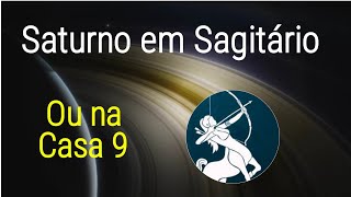 Saturno em Sagitário ♐  ou Saturno na casa 9 [upl. by Acacia842]