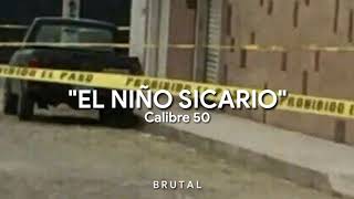 CALIBRE 50EL NIÑO SICARIO  LETRA [upl. by Kreindler]