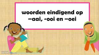 aai ooi en oei  woorden eindigend op [upl. by Eisinger]