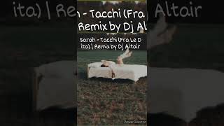 Sarah  Tacchi Fra Le Dita  Remix by Dj Altair [upl. by Ardnuassak]