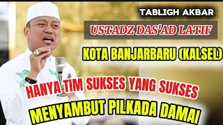 CERAMAH TERBARU USTADZ DASAD LATIF DI KOTA BANJAR BARUBERILMU DAN MEMBUAT JAMAAH NGAKAK 😅😅😅 [upl. by Vary]