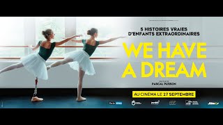 WE HAVE A DREAM  Bande Annonce [upl. by Noda977]