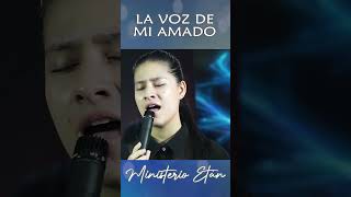 LA VOZ DE MI AMADO musicacristiana AlabanzasCristianas MinisterioEtan adoracion [upl. by Bremen]