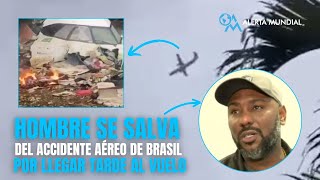 🇧🇷 HOMBRE SE SALVA del accidente aéreo de Brasil por llegar tarde al vuelo [upl. by Geffner]