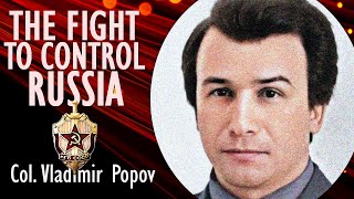 Col Vladimir Popov  The Cheka and Successors Fought a Bitter Struggle to Control the Russian State [upl. by Milano]