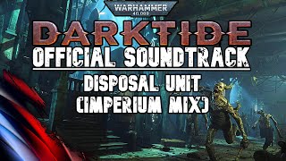 Disposal Unit Imperium Mix  WH40K Darktide Official Soundtrack  OST [upl. by Thekla]