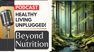 Beyond Nutrition Unlock the Secrets to Health and Happiness Podcast [upl. by Timms214]