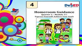 Homeroom Guidance Grade 4 Quarter 3 Module 11 Express Yourself Achieve Your Goals [upl. by Oderfigis]