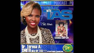 Talk With TAS Podcast host Dr Teresa A Smith Welcomes Shanna Simpson femaleentrepreneur [upl. by Ytsim]