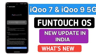 iQoo 7 5G amp iQoo 9 5G New Funtouch Os October Month Update in India [upl. by Crowns]