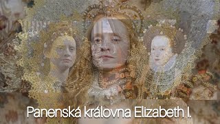 Panenská královna Elizabeth I  DRUHÁ ČÁST [upl. by Afton74]