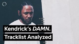 What Kendrick’s ‘DAMN’ Tracklist Tells Us About His Album [upl. by Ynettirb]