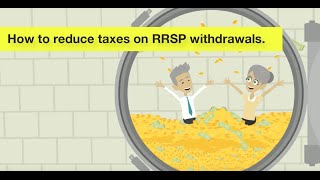 How to Reduce Taxes on RRSP Withdrawals [upl. by Kearney154]