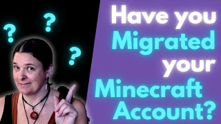 Have You Migrated Your Minecraft Mojang Account yet Deadline Coming Due [upl. by Nwotna]