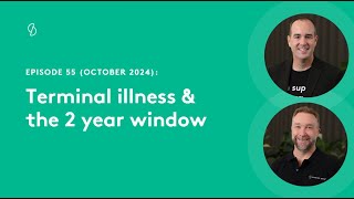 Episode 55  Terminal illness and the 2 year window [upl. by Llemij]