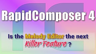 RapidComposer V4 Melody Editor  First Impression  Killer feature [upl. by Eiramanel]