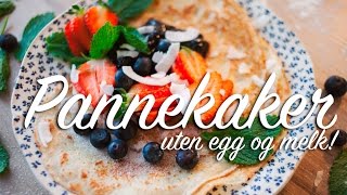 KJEMPEGODE PANNEKAKER uten egg og melk [upl. by Layman]