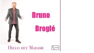 HELLO HEY MADAME  BRUNO BROGLÉ [upl. by Cherianne169]