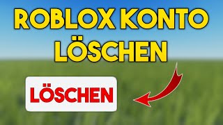 ROBLOX Account einfach LÖSCHEN  Tutorial Deutsch [upl. by Ramas]