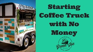 How to start a coffee food truck trailer or van with little to no money or credit  Coffee Business [upl. by Dnalra]