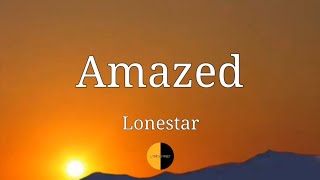 Amazed Lyrics Lonestar lyricsstreet5409 lyrics lonestar amazed [upl. by Lyndon]