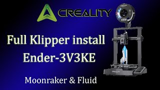 Get full control of your printer by Installing Moonraker amp Fluid on the Ender3 V3KE creality [upl. by Yusuk539]