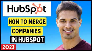 Merge Companies In HubSpot CRM  Easy Guide 2023  Merging Two Companies In HubSpot Account [upl. by Rome]