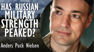 Anders Puck Nielsen  Russias Military Strength and Reserves of Equipment may have Already Peaked [upl. by Crissy63]