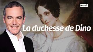 Au cœur de lHistoire La duchesse de Dino nièce aimée de Talleyrand Franck Ferrand [upl. by Elwaine]