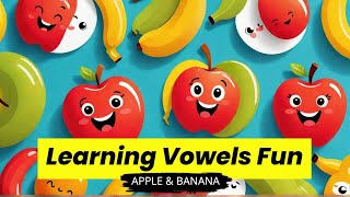 Apples amp Bananas The Secret to Learning Vowels [upl. by Naut]