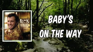 Lyric Babys On The Way by Luke Bryan [upl. by Ardna266]