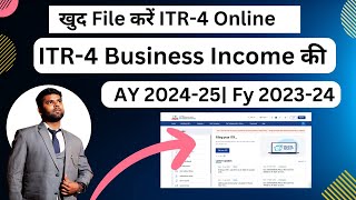 How to file ITR4 for Business Income AY 202425 and FY 202324  How to file ITR 4 Us 44AD [upl. by Gherlein]